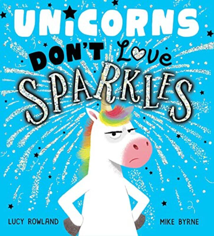 

Unicorns Dont Love Sparkles Pb by Lucy RowlandMike Byrne-Paperback