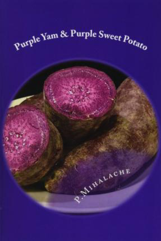 Purple Yam & Purple Sweet Potato: the secret to living until 100, Paperback Book, By: Paul Mihalache