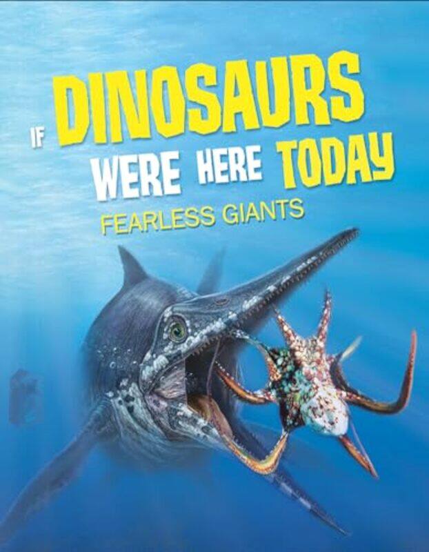 

If Dinosaurs Were Here Today by John Allan -Paperback