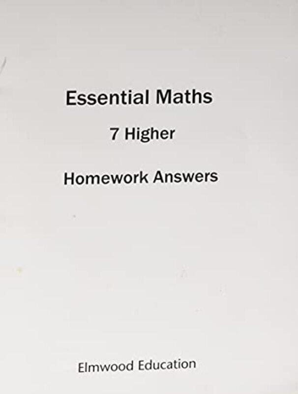 

ESSENTIAL MATHS 7 HIGHER HOMEWORK ANSWER BOOK by MICHAEL WHITEDAVID RAYNER-Paperback