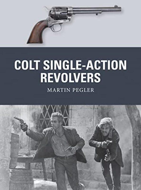 

Colt SingleAction Revolvers by Martin PeglerMark Illustrator StaceyAlan BEV illustrator Gilliland-Paperback