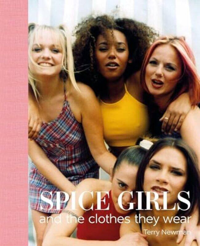 

Spice Girls by Terry Newman -Hardcover