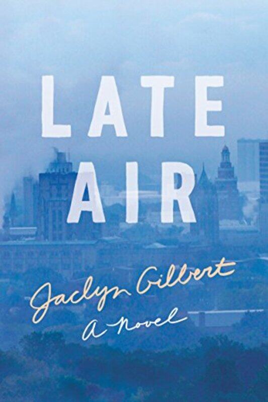 

Late Air by Jaclyn Gilbert-Paperback