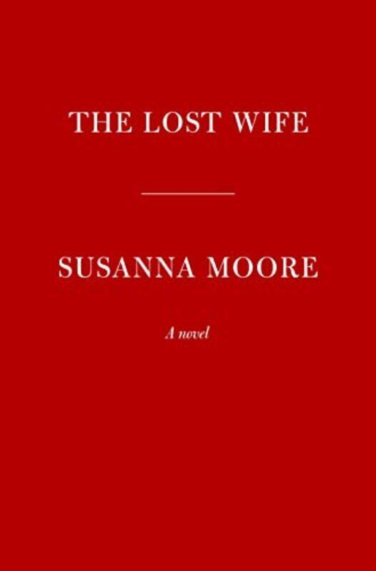 

The Lost Wife: A novel , Hardcover by Moore, Susanna