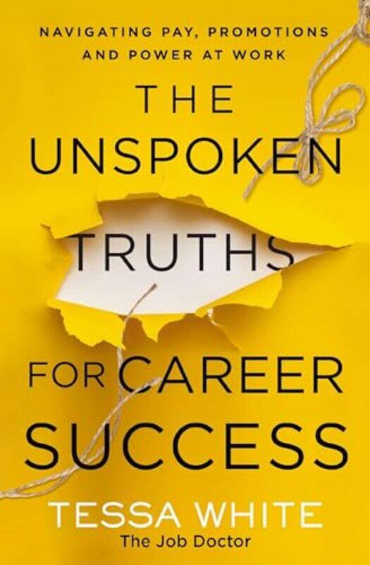 

The Unspoken Truths for Career Success by Tessa White-Paperback