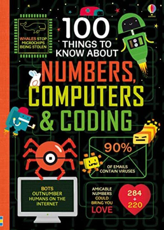 

100 Things to Know About Numbers Computers and Coding by Alice JamesEddie ReynoldsMinna LaceyRose HallFederico MarianiParko PoloShaw Nielsen-Hardcover