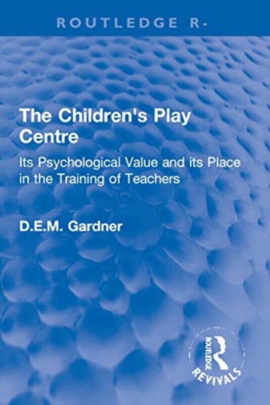 

Children Play Centre Paperback by D.E.M. Gardner