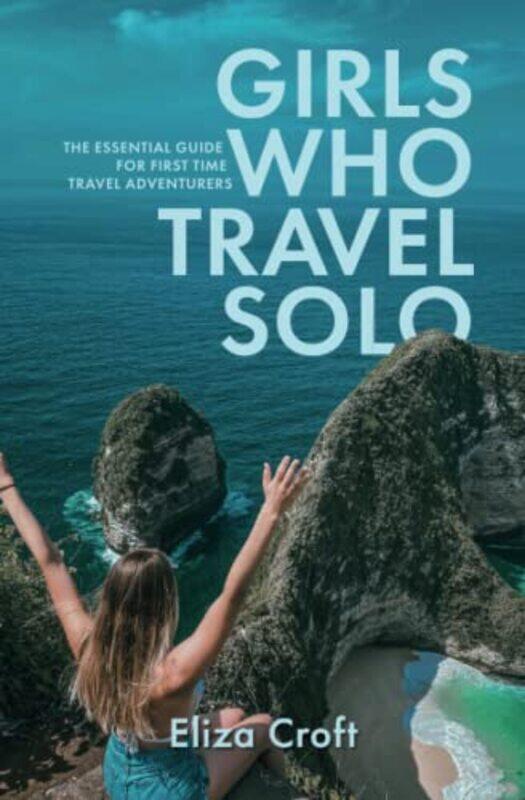 

Girls Who Travel Solo by Eliza Croft-Paperback