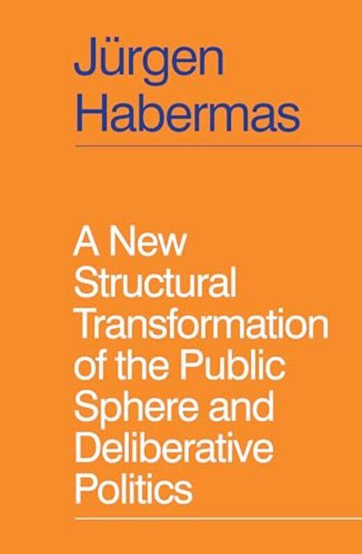 

A New Structural Transformation of the Public Sphere and Deliberative Politics by Jurgen HabermasCiaran Cronin-Hardcover