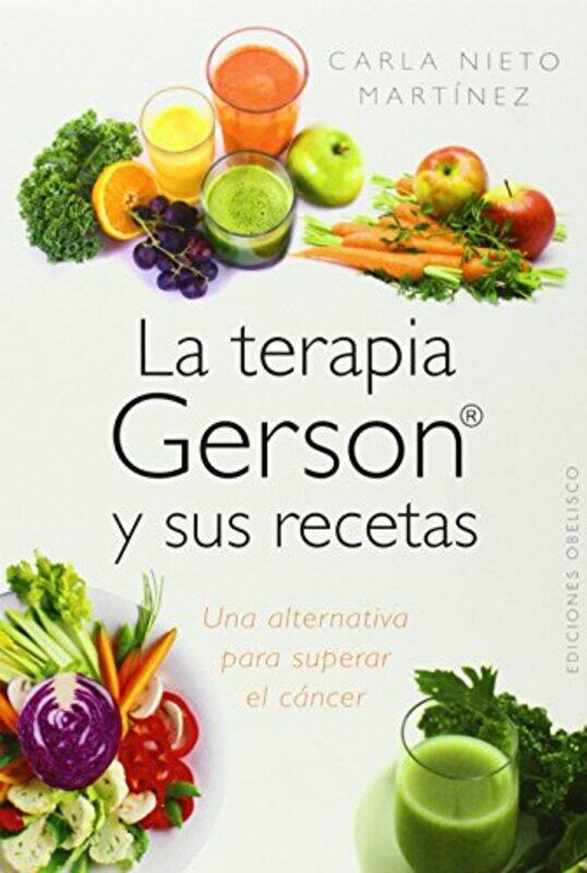 

La Terapia Gerson Y Sus Recetas,Paperback By Nieto, Carla