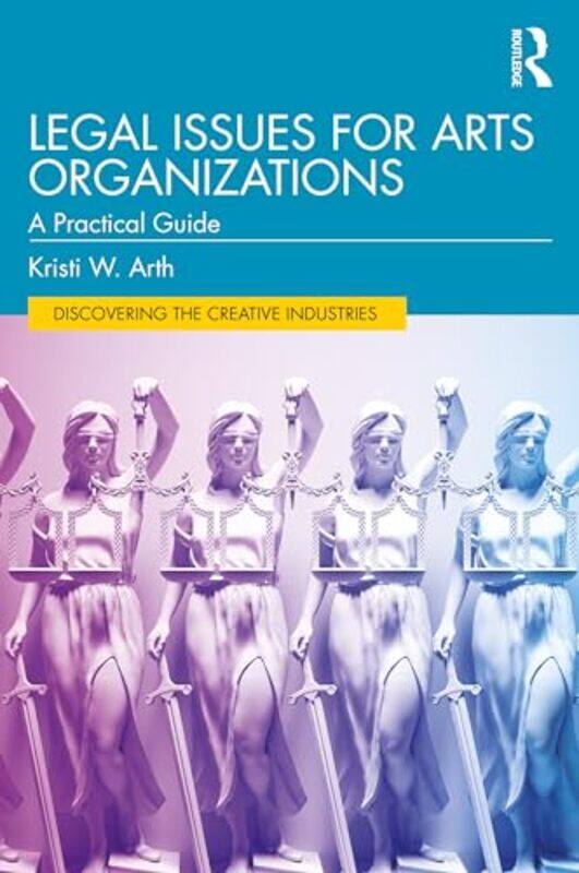 

Legal Issues for Arts Organizations by Kristi W. Arth -Paperback