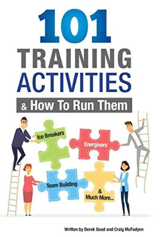 

101 Training Activities and How to Run Them (B&w): Icebreakers, Energizers and Training Activities,Paperback by McFadyen, Craig - Good, Derek