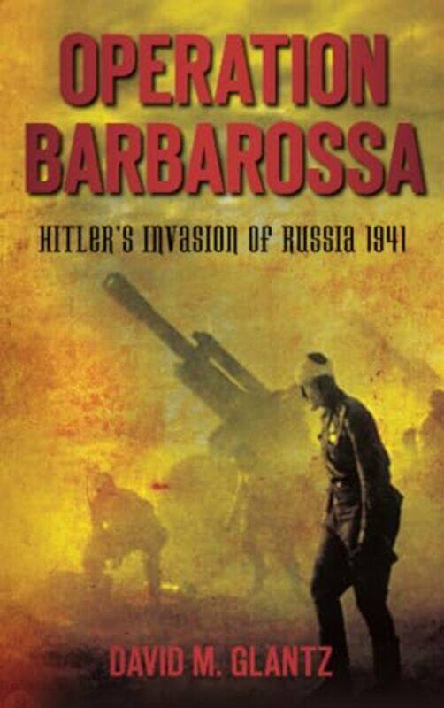 

Operation Barbarossa by David M Glantz-Paperback