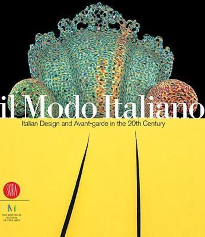 Il Modo Italiano: Italian Design and Avant-garde in the 20th Century,Hardcover,ByVarious