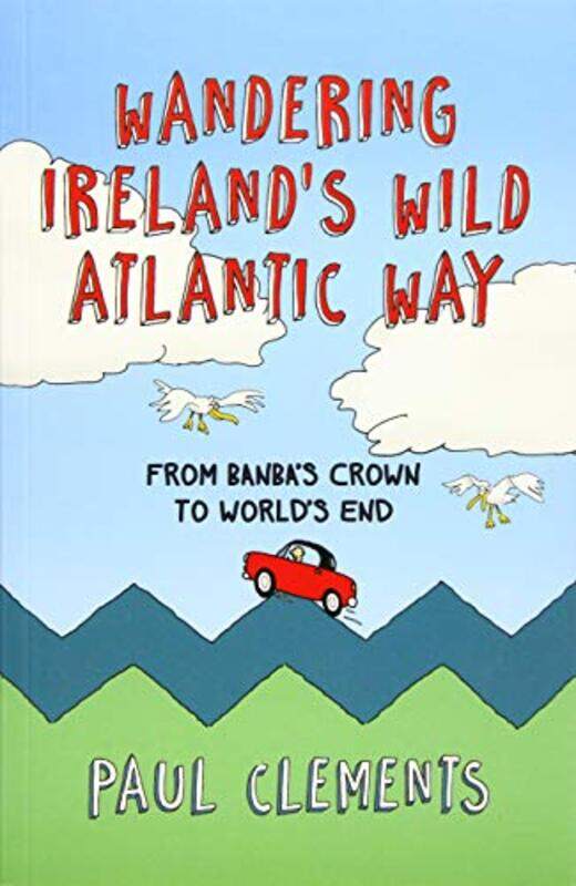 

Wandering Irelands Wild Atlantic Way by Paul Clements-Paperback