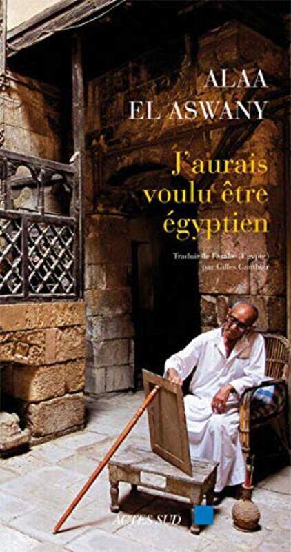 

Jaurais voulu tre gyptien,Paperback by Alaa El Aswany