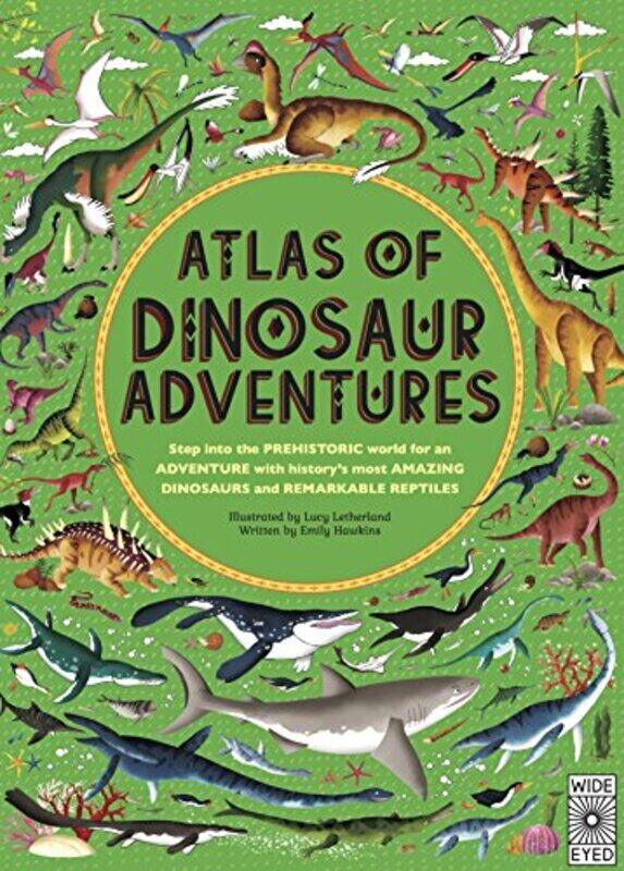 

Atlas of Dinosaur Adventures: Step Into a Prehistoric World,Hardcover by Hawkins, Emily - Letherland, Lucy