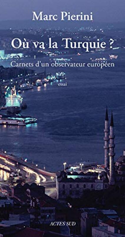 O va la Turquie ? : Carnet dun observateur europ en , Paperback by Marc Pierini