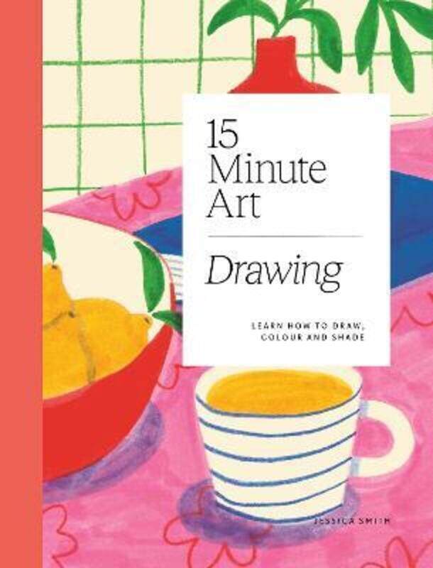 

15-minute Art Drawing,Paperback,ByJessica Smith