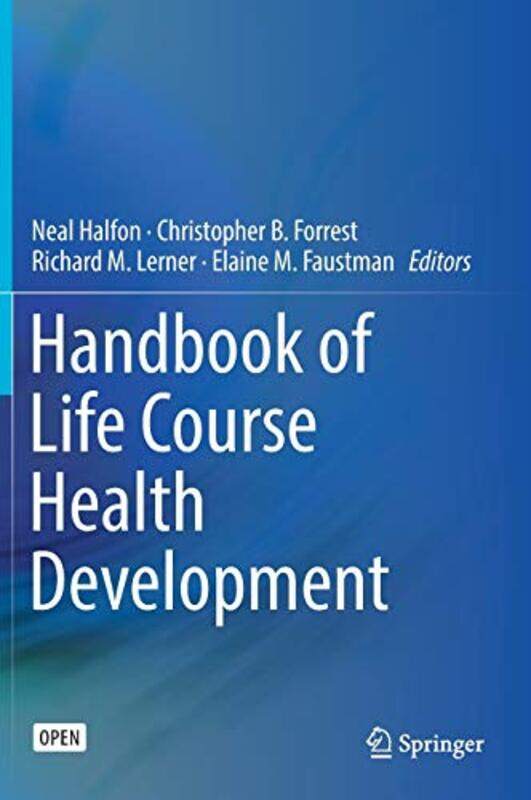 

Handbook of Life Course Health Development by Neal HalfonChristopher B ForrestRichard M LernerElaine M Faustman-Hardcover