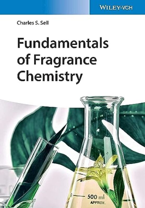 Fundamentals of Fragrance Chemistry by Charles S. Sell Paperback