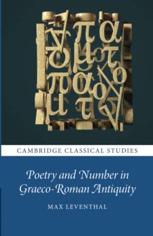 

Poetry And Number In Graecoroman Antiquity by Max (Downing College, Cambridge) Leventhal-Paperback