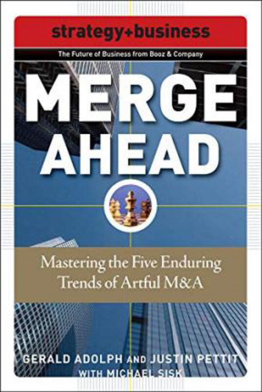 

Merge Ahead: Mastering the Five Enduring Trends of Artful M&A, Paperback Book, By: Gerald Adolph