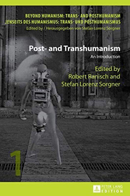 

Post and Transhumanism by Robert RanischStefan Lorenz SorgnerStefan Lorenz Sorgner-Hardcover