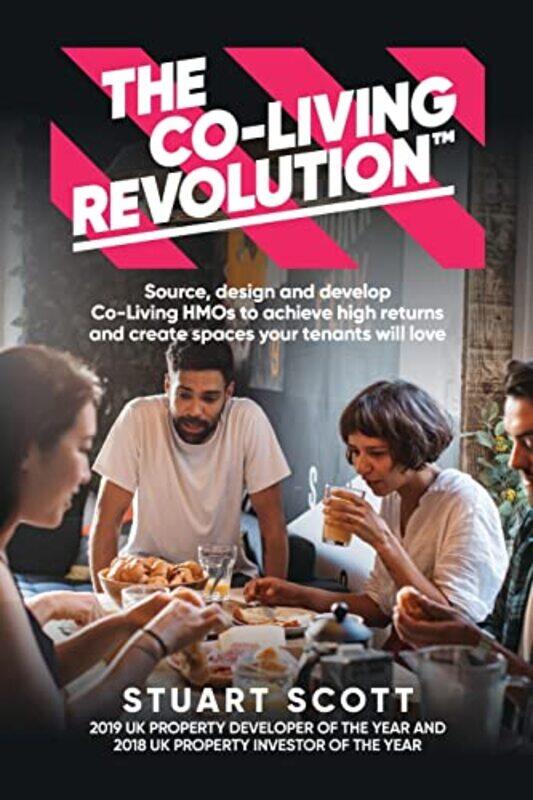 

The Co-Living Revolution (TM): Learn how to source, design and develop Co-Living HMOs to achieve hig , Paperback by Scott, Stuart