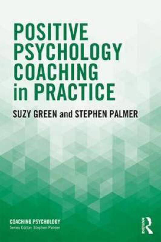 

Positive Psychology Coaching in Practice, Paperback Book, By: Suzy Green