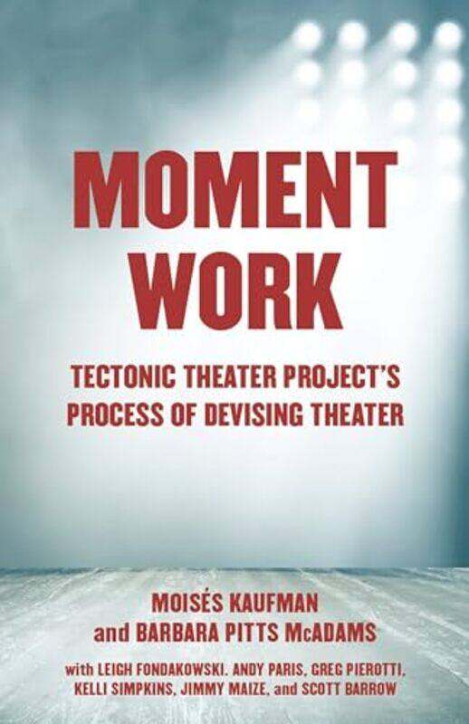 

Moment Work by Moises Kaufman-Paperback