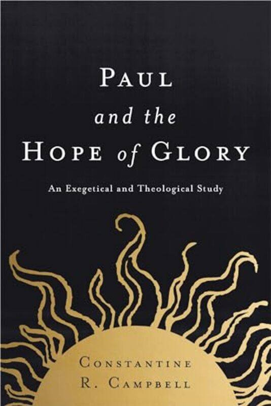 

Paul and the Hope of Glory by Constantine R Campbell-Paperback