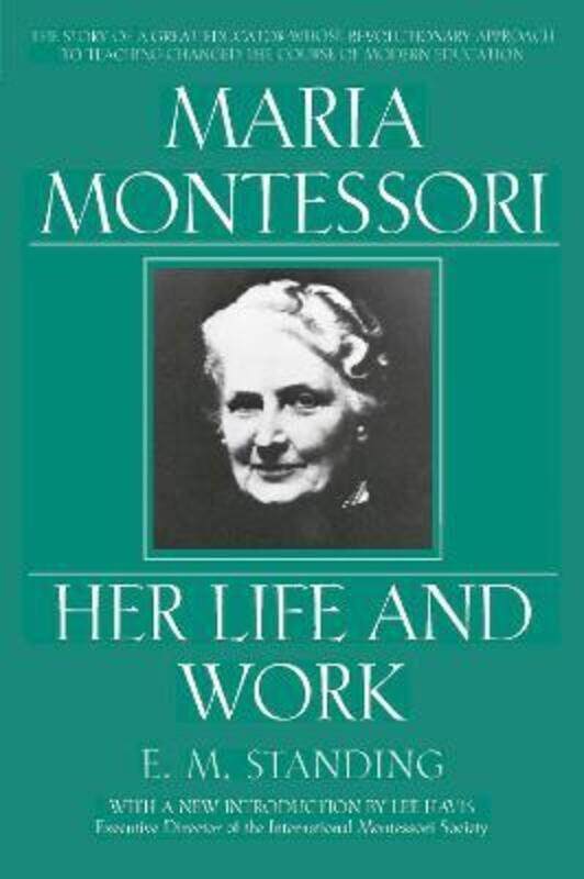 

Maria Montessori : E.M. Standing with a new introduction by Lee Havis.paperback,By :E. M. Standing