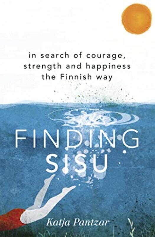 

Finding Sisu by Katja Pantzar-Paperback
