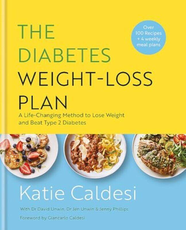 

The Diabetes Weightloss Plan A Lifechanging Method To Lose Weight And Beat Type 2 Diabetes By Caldesi Katie - Hardcover