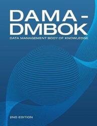 DAMA-DMBOK: Data Management Body of Knowledge,Paperback, By:DAMA International