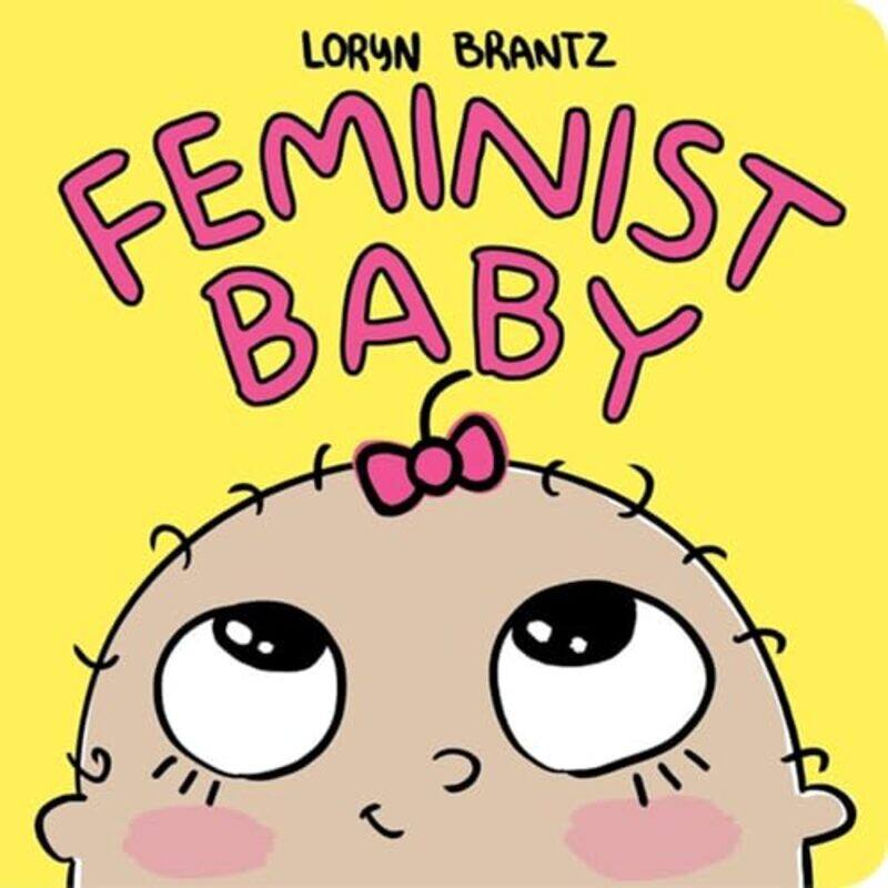 

Feminist Baby By Brantz Loryn - Hardcover