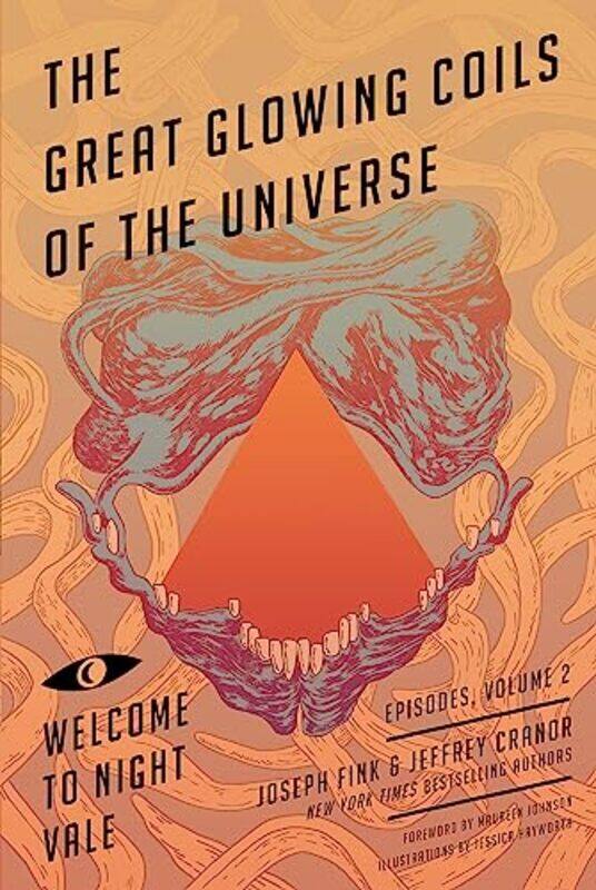 

Great Glowing Coils of the Universe Welcome to Night Vale Episodes Volume 2 by Joseph FinkJeffrey Cranor-Paperback