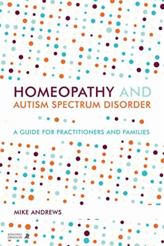

Homeopathy and Autism Spectrum Disorder by Alex WoolfDavid Broadbent-Paperback