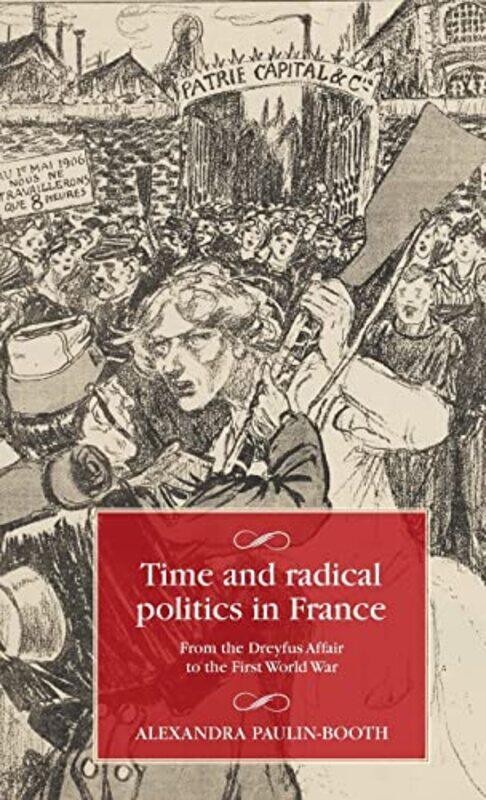 

Time And Radical Politics In France by Alexandra Paulin-Booth-Hardcover