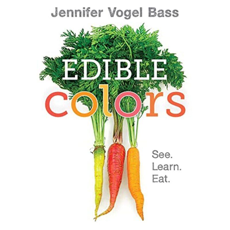 

Edible Colours By Bass, Jennifer Vogel Paperback