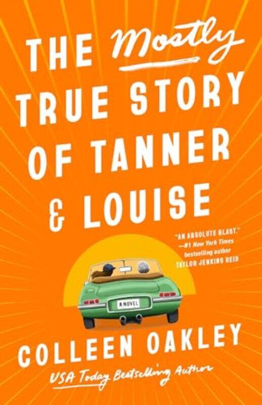 

The Mostly True Story of Tanner & Louise by Colleen Oakley -Paperback