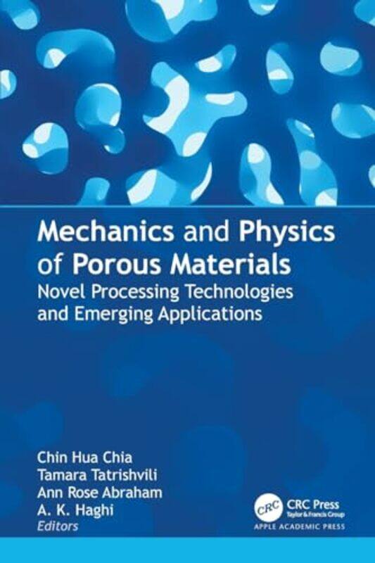 

Mechanics and Physics of Porous Materials by Chin Hua ChiaTamara TatrishviliAnn Rose AbrahamA. K. Haghi -Paperback