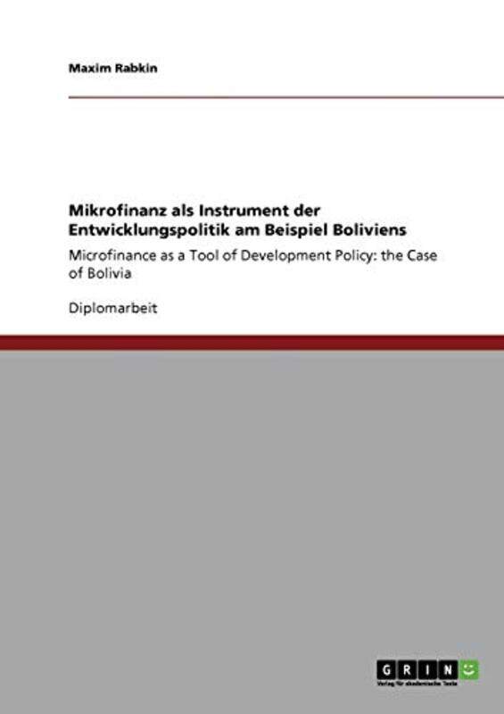 

Mikrofinanz Als Instrument Der Entwicklungspolitik Am Beispiel Boliviens by Maxim Rabkin-Paperback