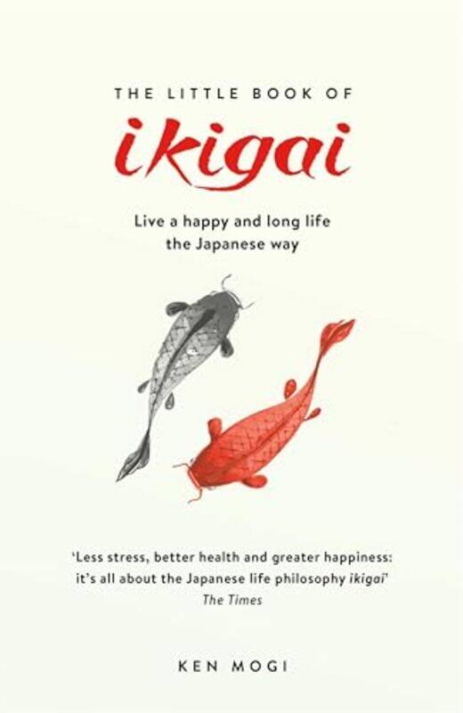 

The Little Book Of Ikigai by Ken Mogi-Paperback