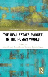 Real Estate Market in the Roman World by Marta Garcia Morcillo (Roehampton University, UK) - Hardcover