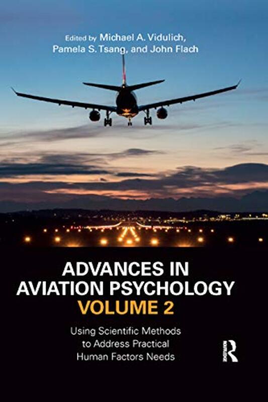 Advances In Aviation Psychology Volume 2 by Michael A VidulichPamela S TsangJohn Flach-Paperback