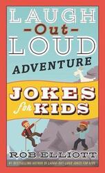 Laugh-Out-Loud Adventure Jokes for Kids,Paperback,ByElliott, Rob