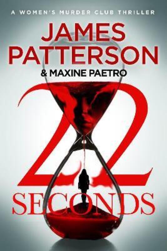 22 Seconds: (Women's Murder Club 22).Hardcover,By :Patterson, James