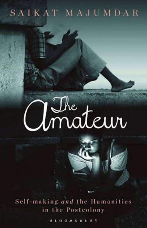 

The Amateur by Professor Saikat (Professor of English and Creative Writing, Ashoka University, India) Majumdar -Paperback